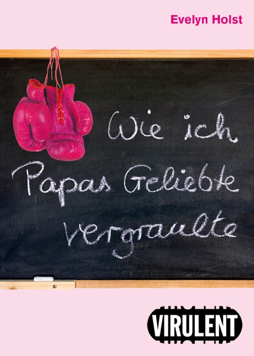 Wie ich Papas Geliebte vergraulte