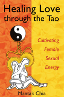 Mantak Chia - Healing Love Through the Tao artwork