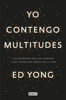 Yo contengo multitudes - Ed Yong