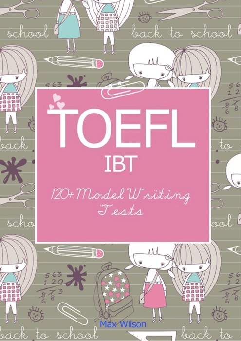 TOEFL iBT 120+ Model Writing Tests
