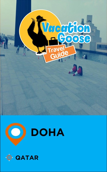 Vacation Goose Travel Guide Doha Qatar