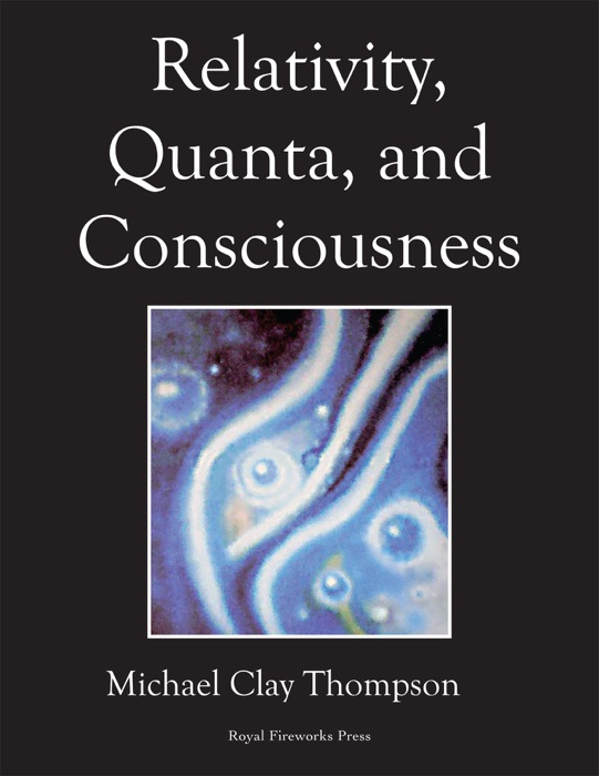 Relativity,  Quanta, and Consciousness