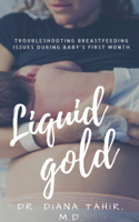 Diana Tahir - Liquid Gold: Troubleshooting breastfeeding issues during baby's first month artwork