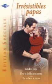 Irrésistibles papas (Harlequin Edition Spéciale) - Phyllis Halldorson, Margaret Barker & Cara Colter by  Phyllis Halldorson, Margaret Barker & Cara Colter PDF Download