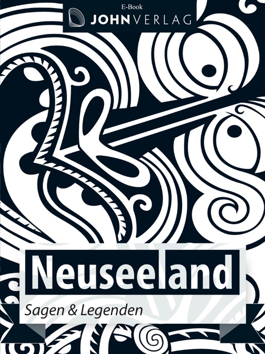 Neuseeland Sagen und Legenden