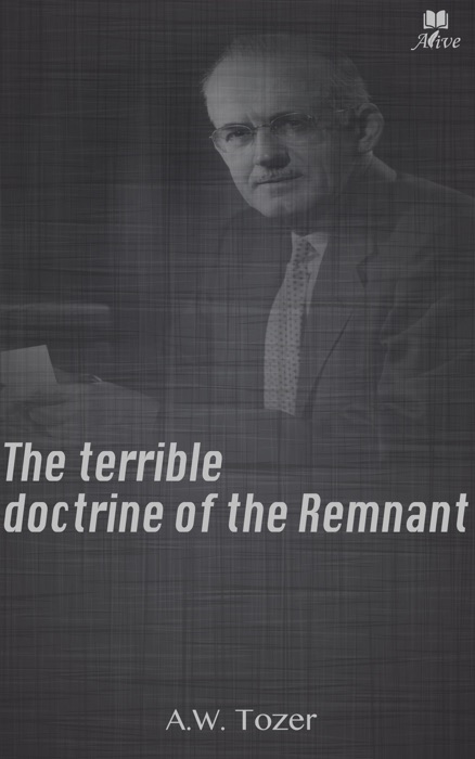 The terrible doctrine of the Remnant