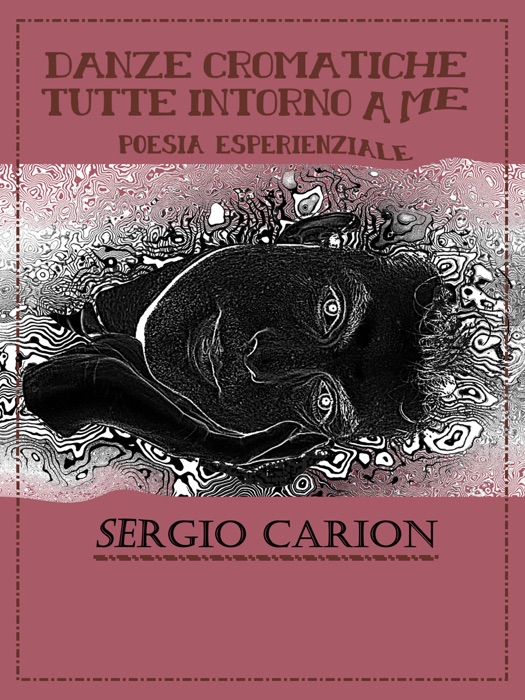 Danze cromatiche tutte intorno a me. Poesia Esperienziale