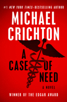 Michael Crichton - A Case of Need artwork