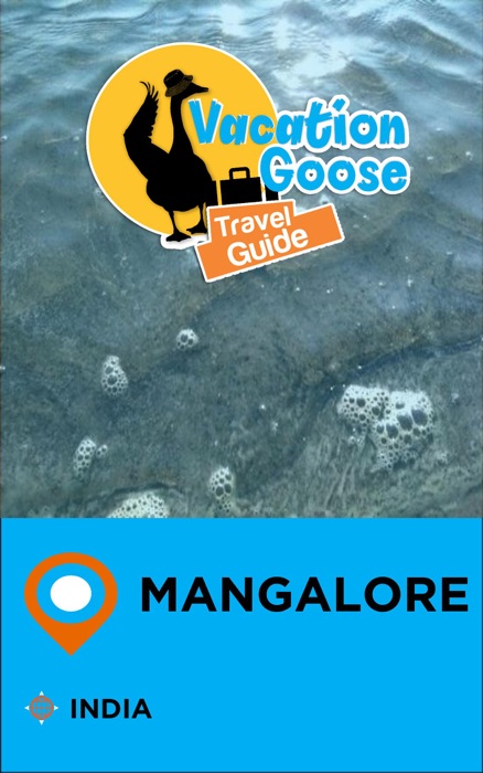 Vacation Goose Travel Guide Mangalore India