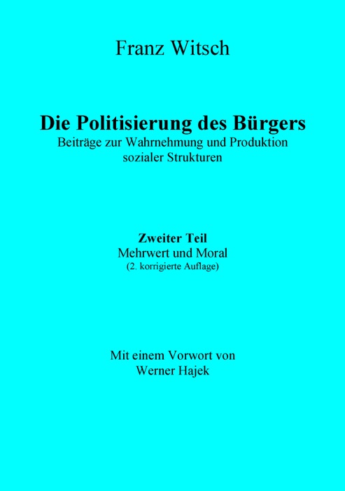 Die Politisierung des Bürgers, 2.Teil: Mehrwert und Moral