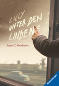 Lilly unter den Linden - Anne C. Voorhoeve & Ravensburger Verlag GmbH