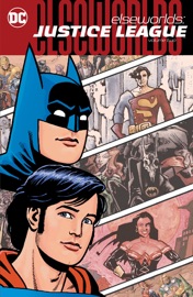 Elseworlds: Justice League Vol. 2 - Doug Moench, Randy Lofficier, Ted McKeever & David Ross by  Doug Moench, Randy Lofficier, Ted McKeever & David Ross PDF Download