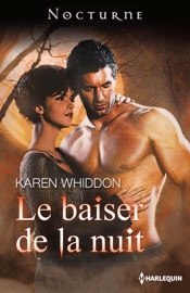 Le baiser de la nuit - Karen Whiddon by  Karen Whiddon PDF Download