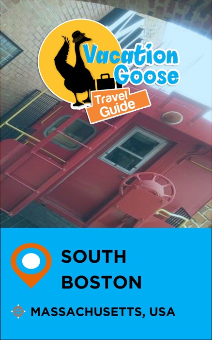 Vacation Goose Travel Guide South Boston Massachusetts, USA