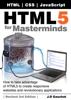 HTML5 for Masterminds, Revised 3rd Edition - J.D. Gauchat