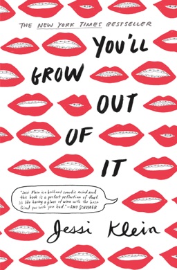 Capa do livro You'll Grow Out of It de Jessi Klein