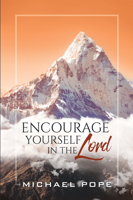 Encourage Yourself in the Lord