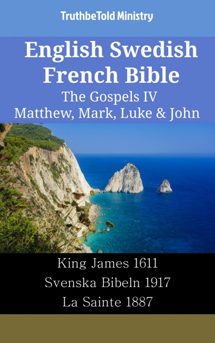 English Swedish French Bible - The Gospels IV - Matthew, Mark, Luke & John