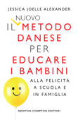 Il nuovo metodo danese per educare i bambini alla felicità a scuola e in famiglia - Jessica Joelle Alexander