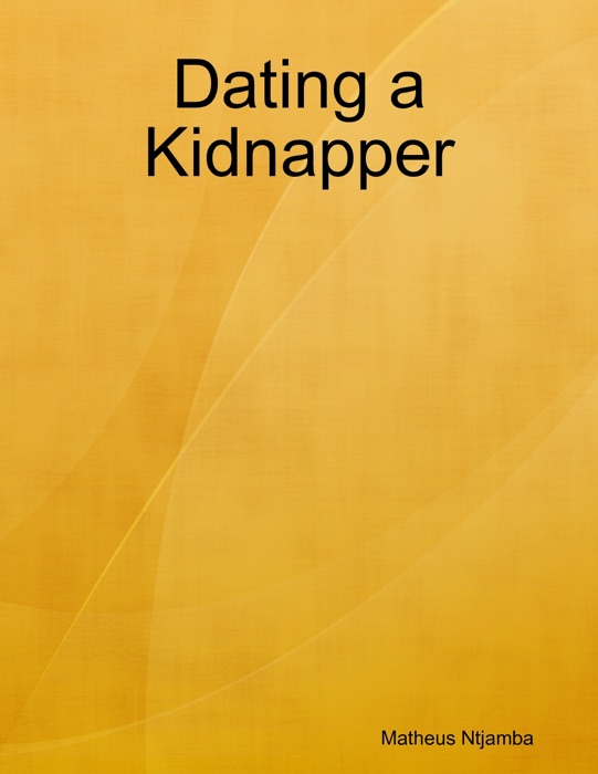 Dating a Kidnapper