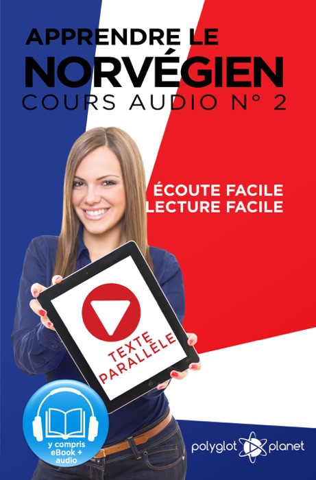 Apprendre le Norvégien - Texte Parallèle Cours Audio, No 2 [Learn Norwegian - Parallel Text Audio Course, No. 2]