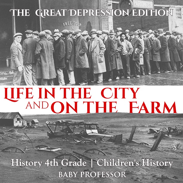 Life in the City and on the Farm - The Great Depression Edition - History 4th Grade  Children's History