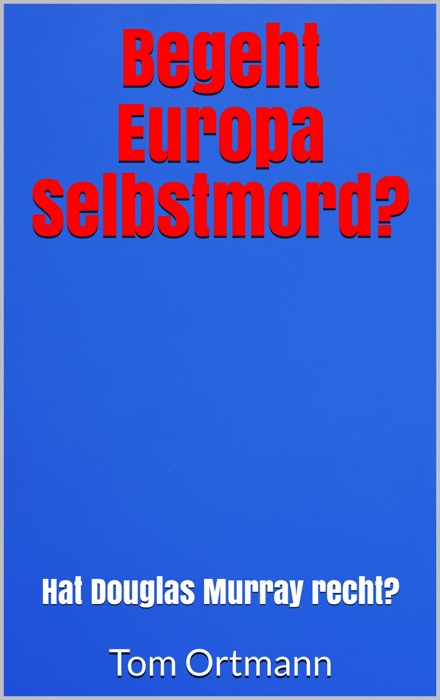 Begeht Europa Selbstmord?