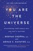 You Are the Universe - Deepak Chopra & Menas C. Kafatos, Ph.D.
