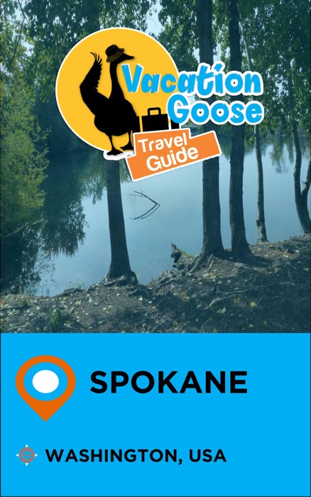 Vacation Goose Travel Guide Spokane Washington, USA