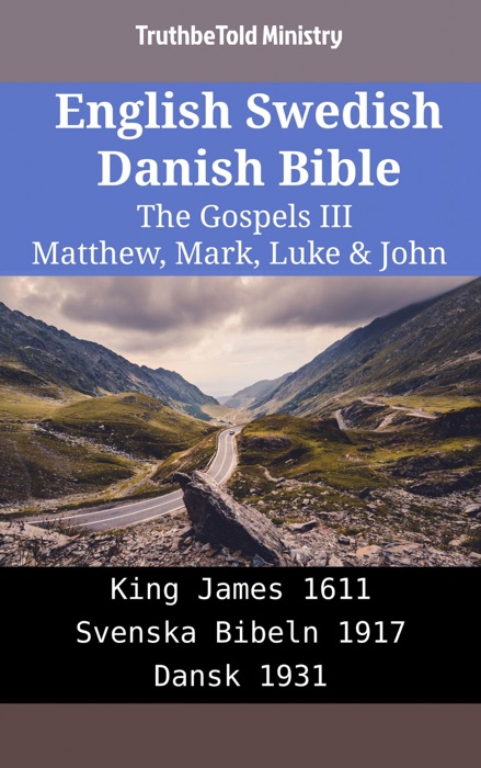 English Swedish Danish Bible - The Gospels III - Matthew, Mark, Luke & John