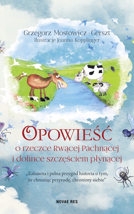 Opowieść o rzeczce Rwącej Pachnącej i dolince szczęściem płynącej