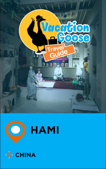 Vacation Goose Travel Guide Hami China