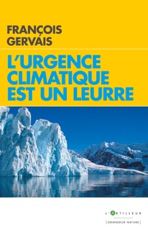 L'urgence climatique est un leurre - François Gervais