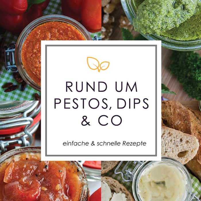 Rund um Pestos, Dips & Co.