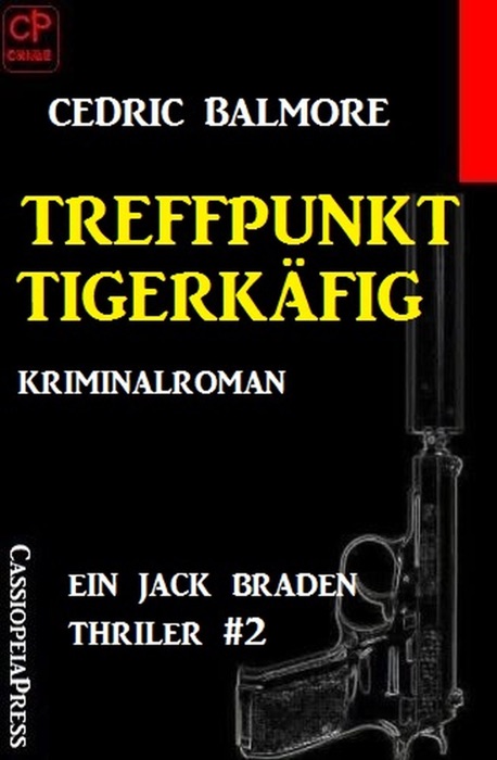 Ein Jack Braden Thriller #2: Treffpunkt Tigerkäfig