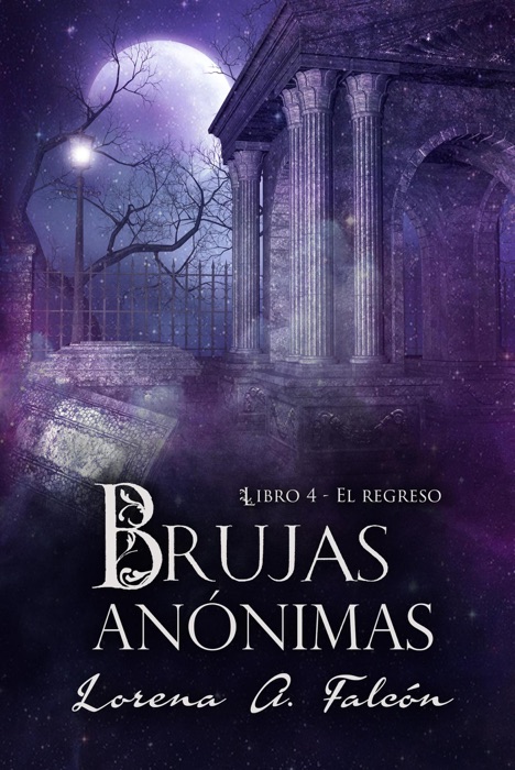 Brujas anónimas - Libro IV - El regreso