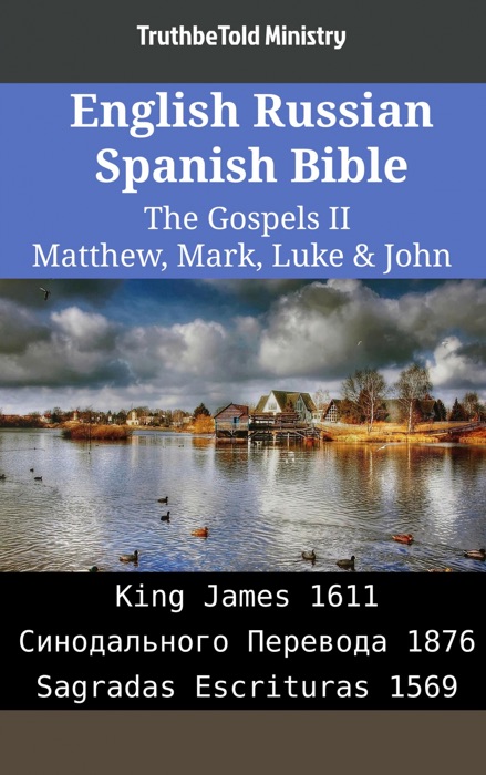 English Russian Spanish Bible - The Gospels II - Matthew, Mark, Luke & John