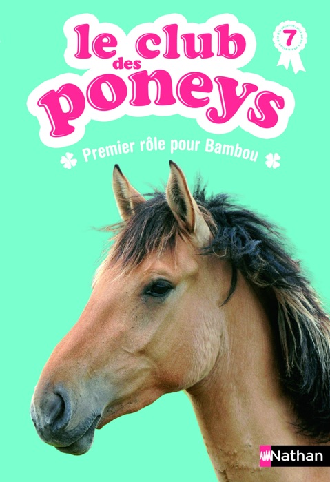 Le club des poneys T7. Premier rôle pour Bambou