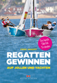 Regatten gewinnen auf Jollen und Yachten - Fred Imhoff