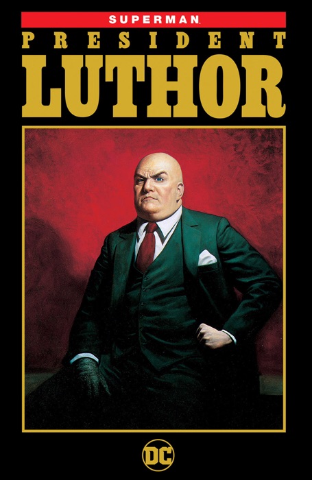 Superman: President Luthor New Edition