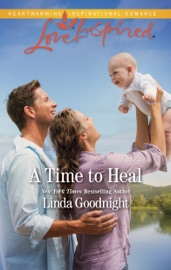 A Time To Heal - Linda Goodnight by  Linda Goodnight PDF Download