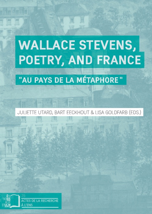 Wallace Stevens, Poetry, and France