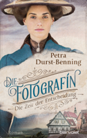 Petra Durst-Benning - Die Fotografin - Die Zeit der Entscheidung artwork