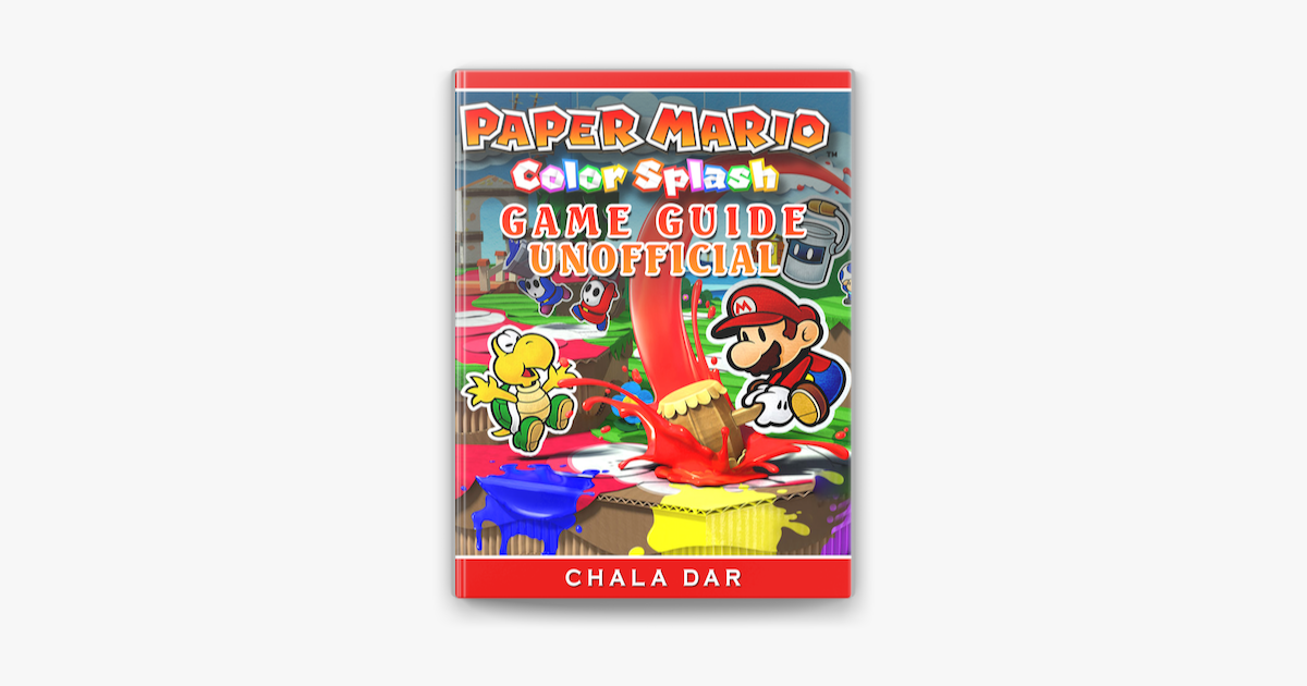 Paper Mario Color Splash Game Guide Unofficial On Apple Books