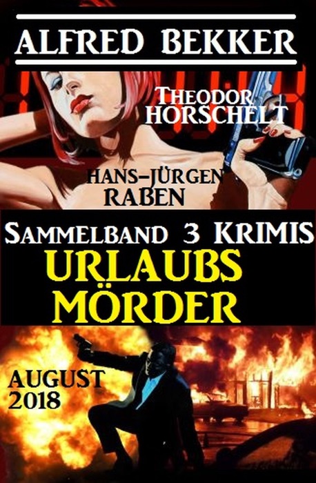 Sammelband 3 Krimis: Urlaubsmörder August 2018