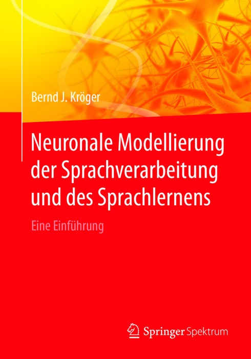 Neuronale Modellierung der Sprachverarbeitung und des Sprachlernens