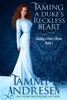 Taming a Duke's Reckless Heart - Tammy Andresen