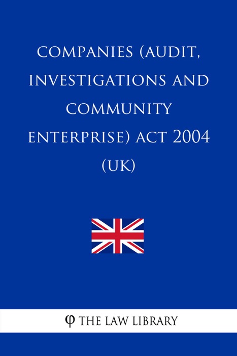 Companies (Audit, Investigations and Community Enterprise) Act 2004 (UK)