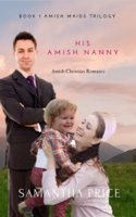 Samantha Price - His Amish Nanny artwork
