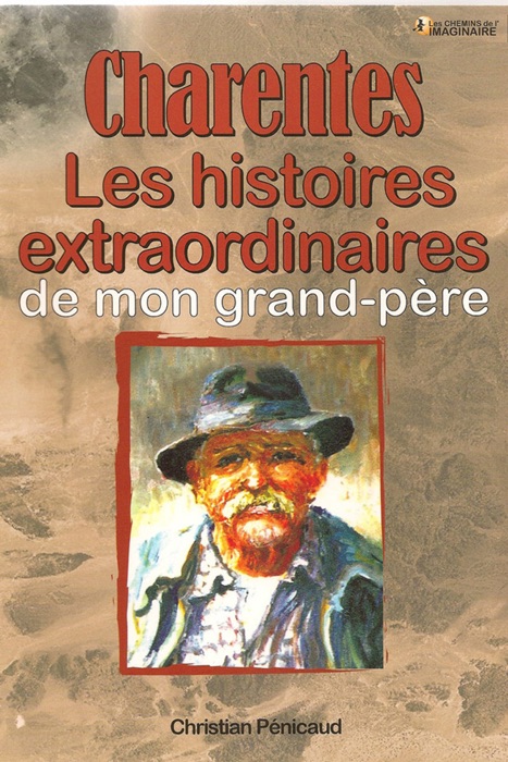 Charentes, les histoires extraordinaires de mon grand-père